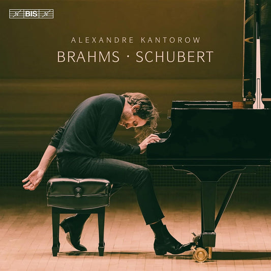 Alexandre Kantorow - Brahms and Schubert CD