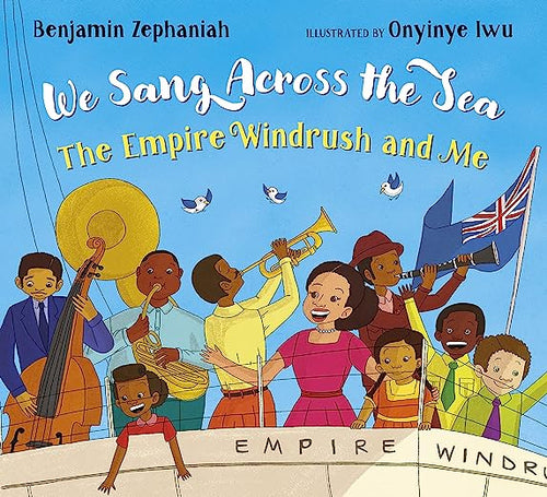 We Sang Across the Sea: The Empire Windrush and Me