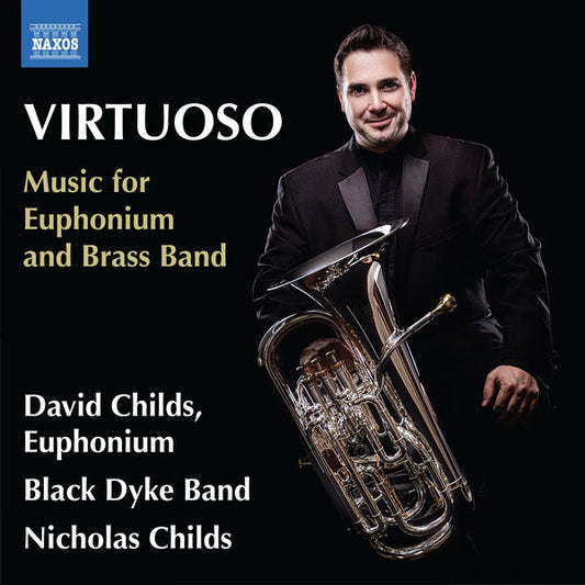 Black Dyke Band/ David Childs - Virtuoso: Music for Euphonium & Brass Band