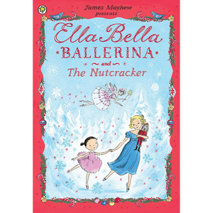 Ella Bella Ballerina and The Nutcracker - Royal Albert Hall