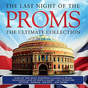 The Last Night of the Proms: The Ultimate Collection - Royal Albert Hall